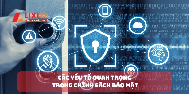 Các yếu tố quan trọng trong chính sách bảo mật